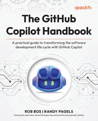 The GitHub Copilot Handbook A practical guide to transforming the software development life cycle with GitHub Copilot