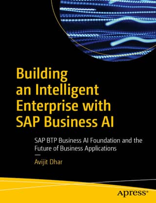 Building an Intelligent Enterprise with SAP Business AI SAP BTP Business AI Foundation and the Future of Business Applications