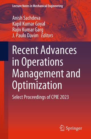 Recent Advances in Operations Management and Optimization Select Proceedings of CPIE 2023