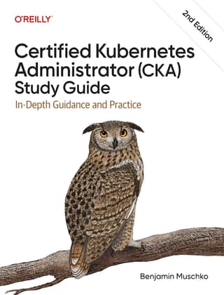 Certified Kubernetes Administrator (CKA) Study Guide