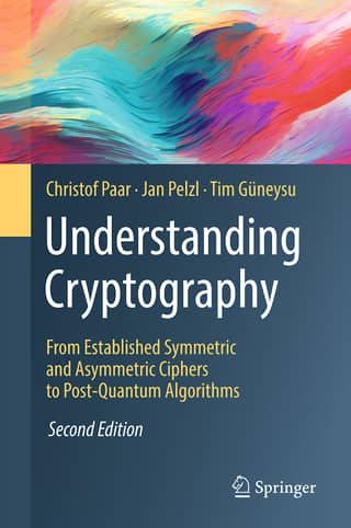 Understanding Cryptography From Established Symmetric and Asymmetric Ciphers to Post-Quantum Algorithms, 2nd