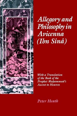 Allegory and Philosophy in Avicenna (Ibn Sina) With a Translation of the Book of the Prophet Muhammads Ascent to Heaven