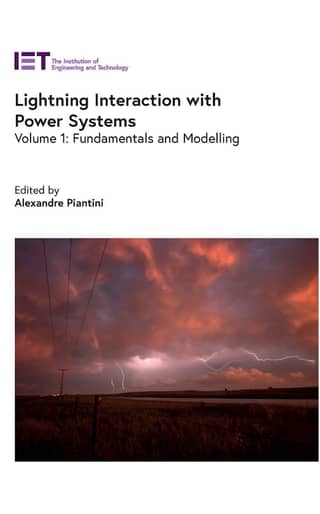 Lightning Interaction with Power Systems Fundamentals and modelling (Volume 1) (Energy Engineering) (Alexandre Piantini (editor))