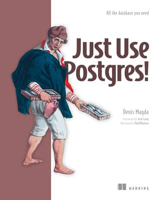 Just Use Postgres All the database you need