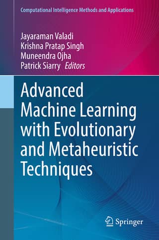 Advanced Machine Learning with Evolutionary and Metaheuristi