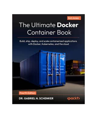 The Ultimate Docker Container Book, 4th Edition (Early Access)