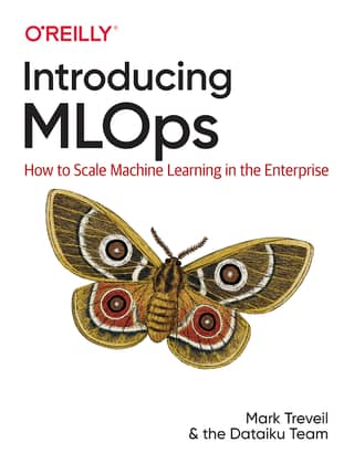 Introducing MLOps How to Scale Machine Learning in the Ente