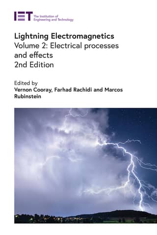 Lightning Electromagnetics, Volume 2 Return Electrical processes and effects (Vernon Cooray (editor), Farhad Rachidi etc.)