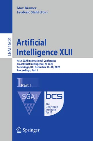 Artificial Intelligence XLII 45th SGAI International Conference on Artificial Intelligence, AI 2025, Cambridge, UK, December…