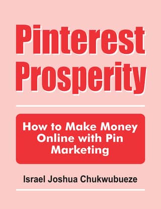 Pinterest Prosperity How to Make Money Online with Pin Marketing (chatgpt Internet Millionaires social media prompts)