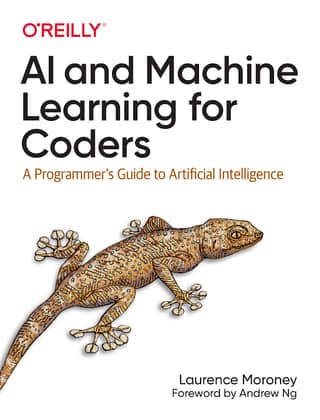 AI and Machine Learning for Coders A Programmer s Guide to