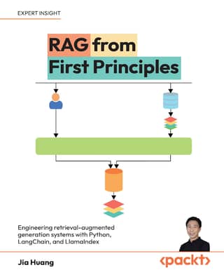 RAG from First Principles - Engineering retrieval-augmented generation systems with Python, LangChain, and LlamaIndex