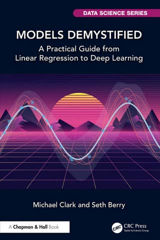 Models Demystified A Practical Guide from Linear Regression to Deep Learning