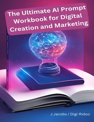 The Ultimate AI Prompt Workbook for Digital Creation and Marketing