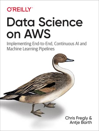 Data Science on AWS Implementing End-to-End, Continuous AI