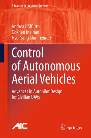 Control of Autonomous Aerial Vehicles Advances in Autopilot Design for Civilian UAVs