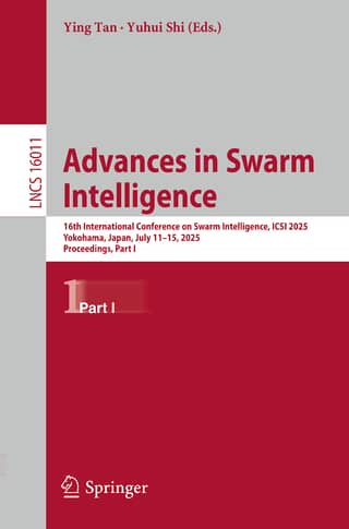 Advances in Swarm Intelligence 16th International Conference on Swarm Intelligence, ICSI 2025, Yokohama, Japan, July 11–15,…