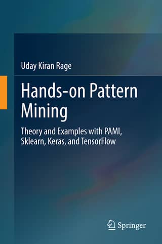 Hands-on Pattern Mining Theory and Examples with PAMI, Sklearn, Keras, and TensorFlow
