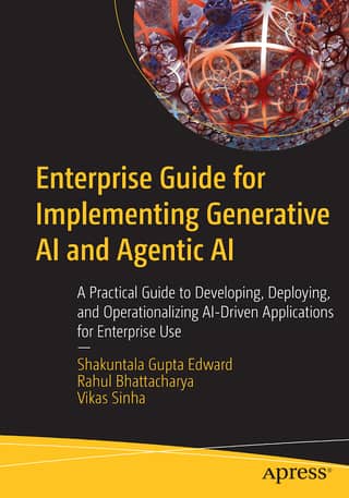 Enterprise Guide for Implementing Generative AI and Agentic AI A Practical Guide to Developing, Deploying, and…