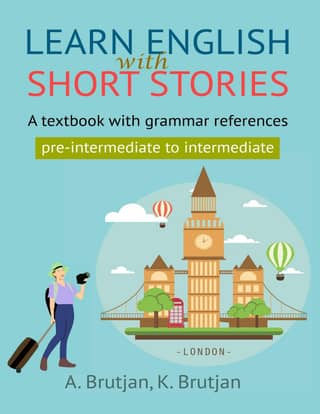 Learn English with short stories. a textbook with grammar references for pre-intermediate and intermediate learners.