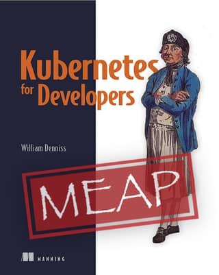 Kubernetes For Developers 40 MEAP V13 41